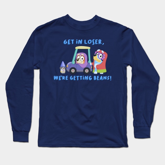 Get in loser! Long Sleeve T-Shirt by alexhefe